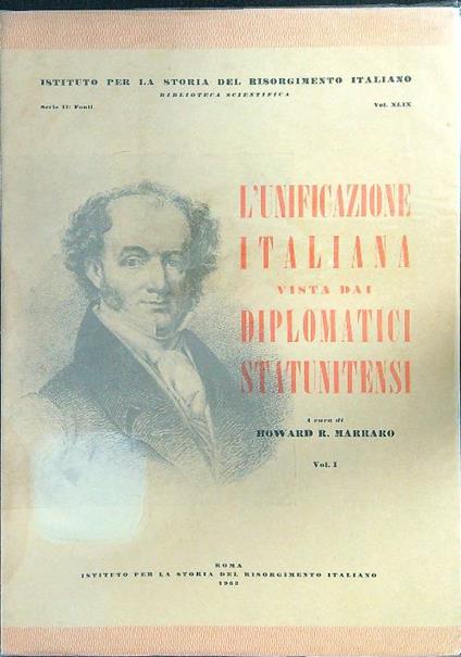 L' unificazione italiana vista dai diplomatici statunitensi vol. I - copertina