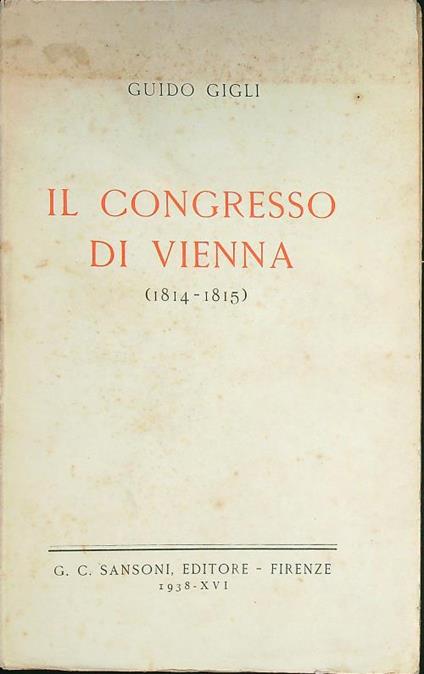 Il congresso di Vienna 1814-1815 - Guido Gigli - copertina