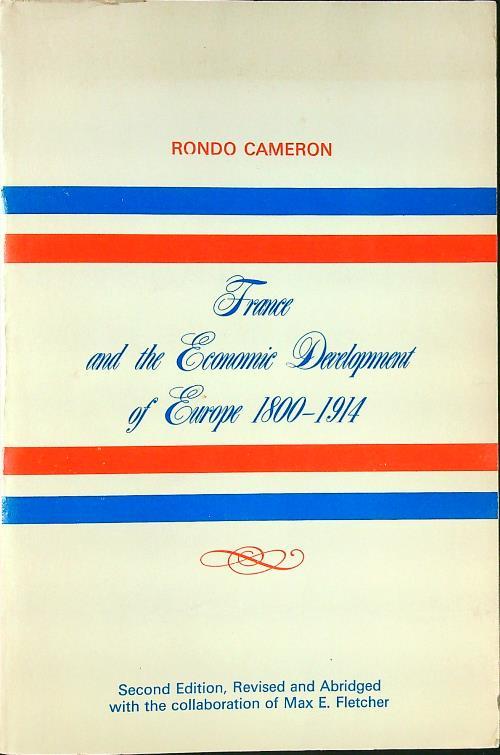 France and the Economic Development of Europe 1800-1914