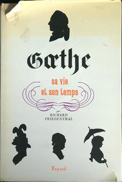 Goethe sa vie et son temps - Richard Friedenthal - copertina