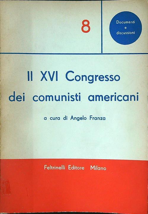 Il XVI Congresso dei comunisti americani