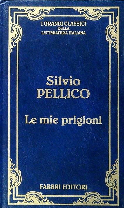 Le mie prigioni - Silvio Pellico - copertina