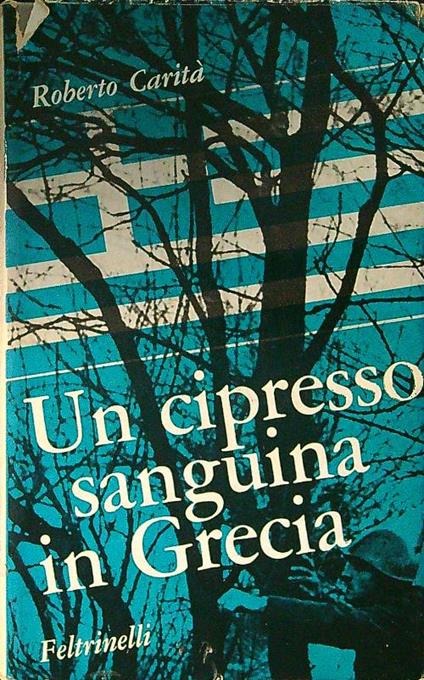 Un cipresso sanguina in Grecia - Roberto Carità - copertina