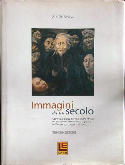 Immagini da un secolo 1946-2000 - Dino Sanlorenzo - copertina