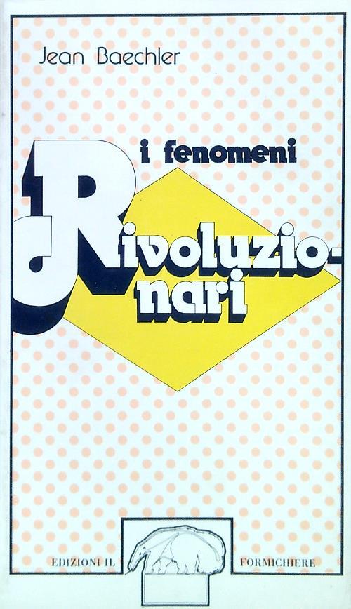 I fenomeni rivoluzionari - Jean Baechler - copertina