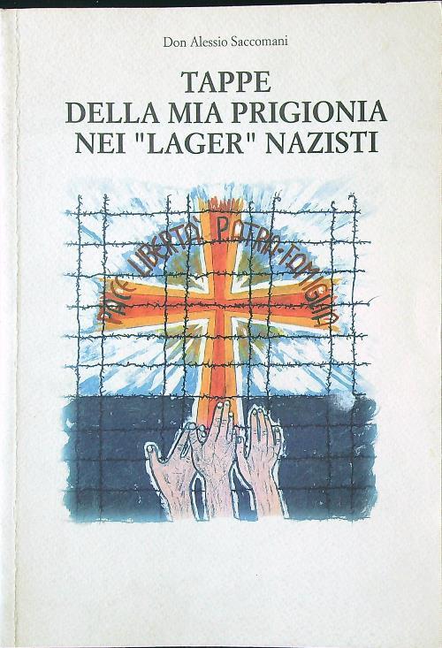 Tappe della mia prigionia nei Lager nazisti - Don Alessio Saccomani - copertina