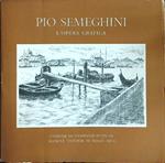 Pio Semeghini l'opera grafica