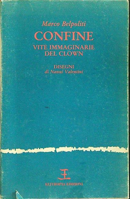 Cconfine vite immaginarie del clown - Marco Belpoliti - copertina