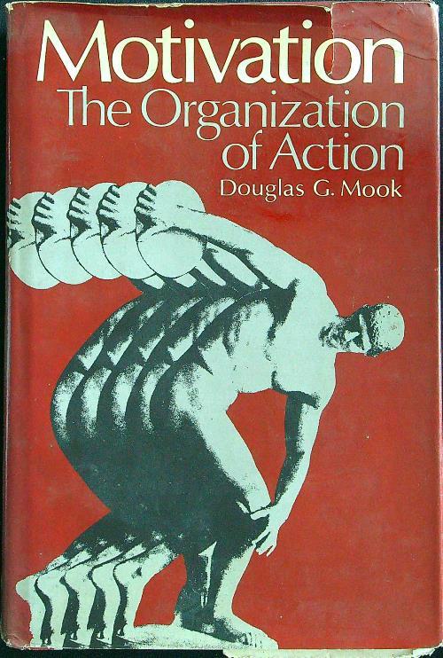 Motivation. The organization of action - Douglas Mook - copertina