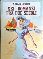 Sei romanzi fra due secoli