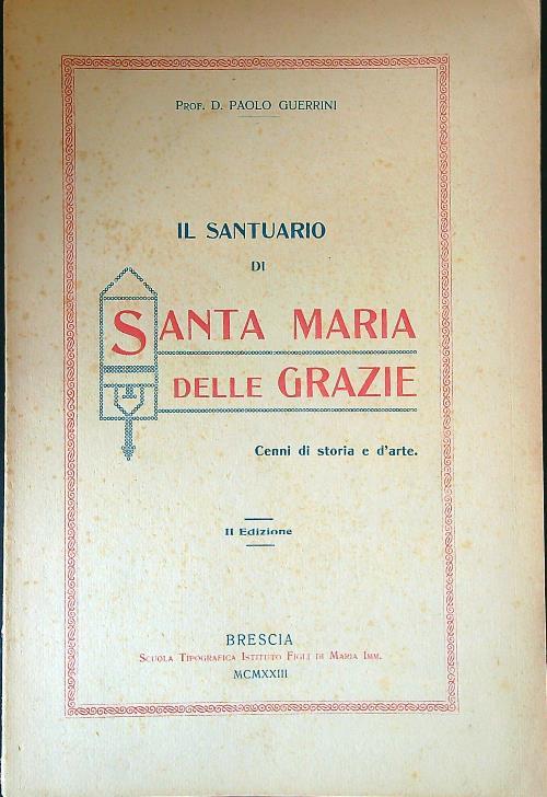 Il Santuario di Santa Maria delle Grazie. Cenni di storia e d'arte