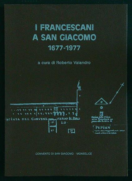 I francescani a San Giacomo 1677-1977 - copertina