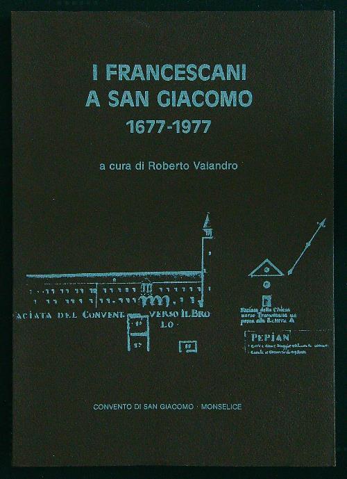 I francescani a San Giacomo 1677-1977