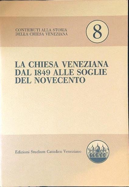 La chiesa veneziana dal 1849 alle soglie del Novecento - copertina