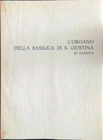 L' organo della basilica di S. Giustina di Padova