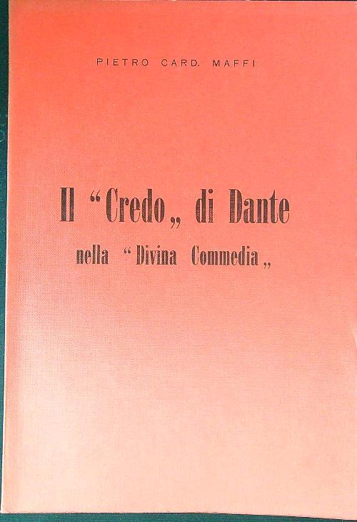 Il Credo di Dante nella Divina Commedia - Pietro Maffi - copertina