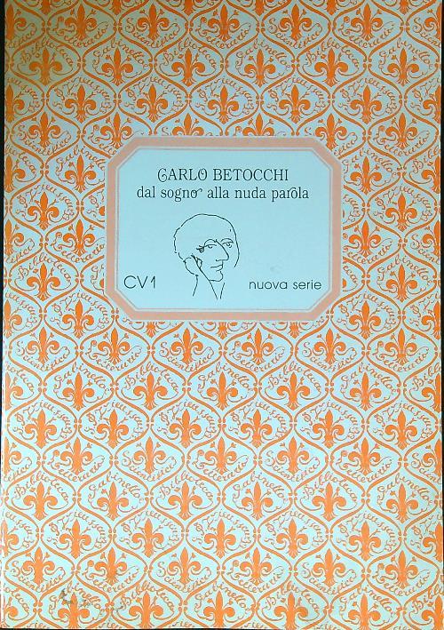 Carlo Betocchi dal sogno alla nuda parola