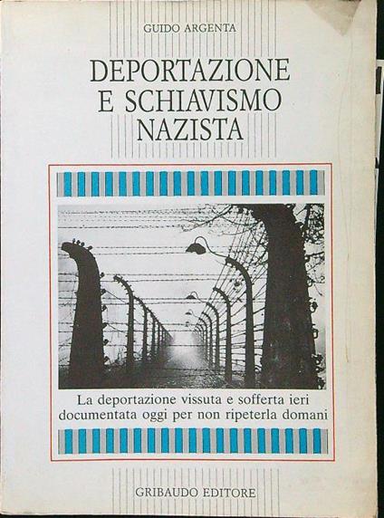 Deportazione e schiavismo nazista - Guido Argenta - copertina