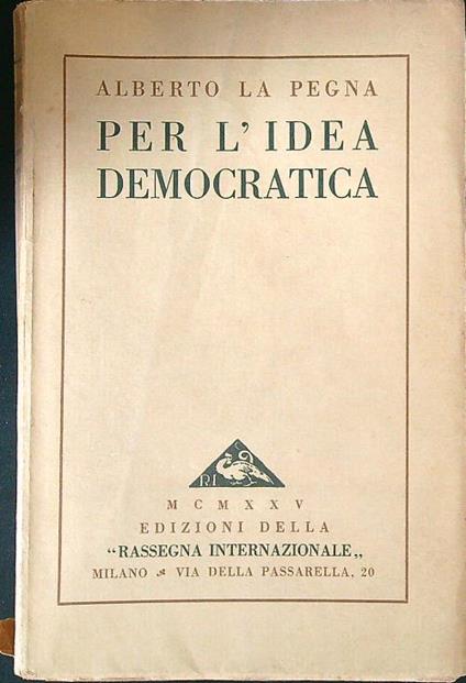 Per l'idea democratica - Alberto La Pegna - copertina