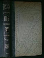 Design this day. The Technique of Order in the Machine Age