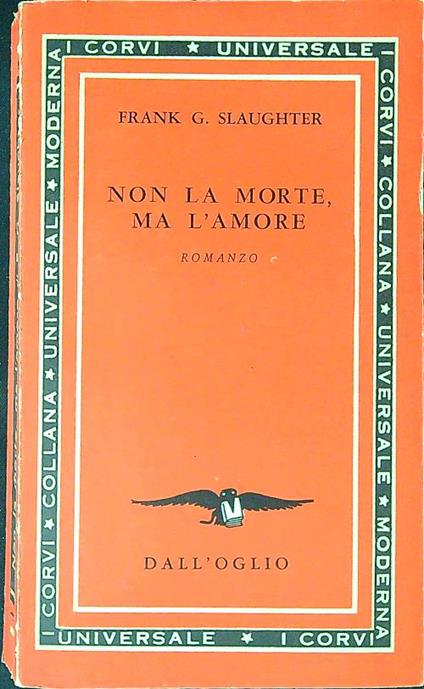 Non la morte, ma l'amore - Frank Slaughter - copertina