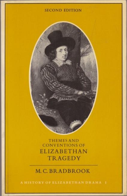 Themes and conventions of Elizabethan Tragedy - M.C. Bradbrook - copertina