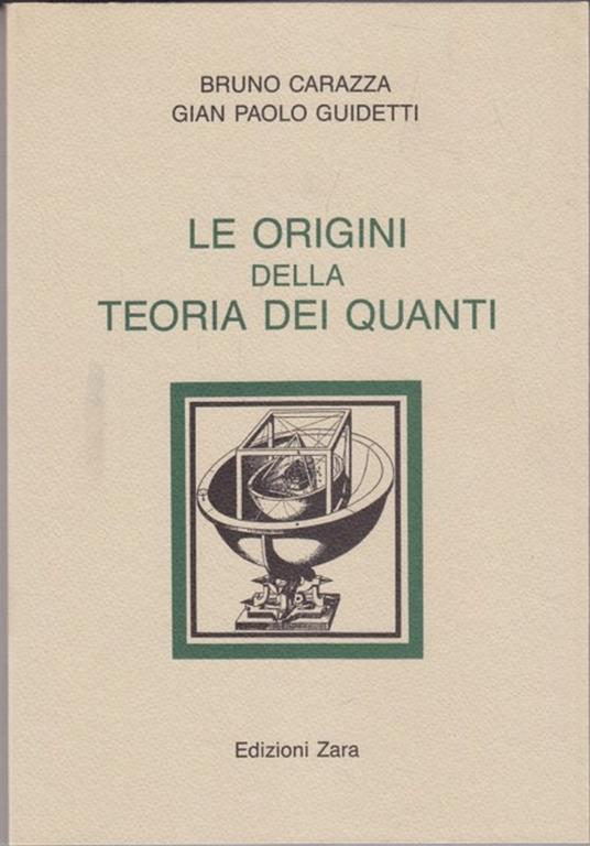 Le origini della Teoria dei Quanti - Bruno Carazza - copertina