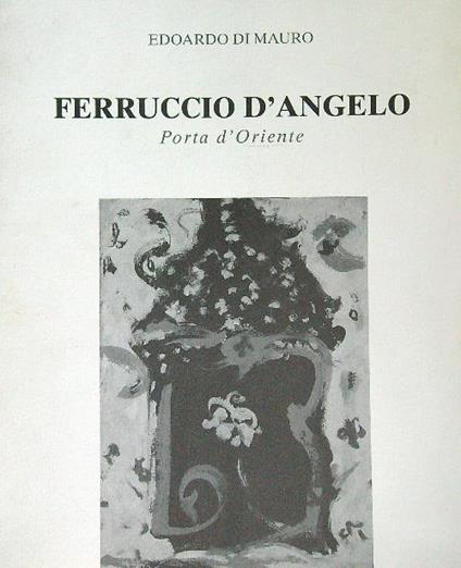 Ferruccio D'Angelo - Porta d'Oriente - Edoardo Di Mauro - copertina