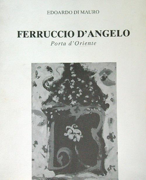 Ferruccio D'Angelo - Porta d'Oriente