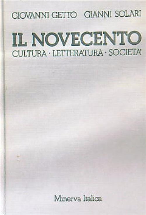 Il Novecento. Cultura - Letteratura - Società