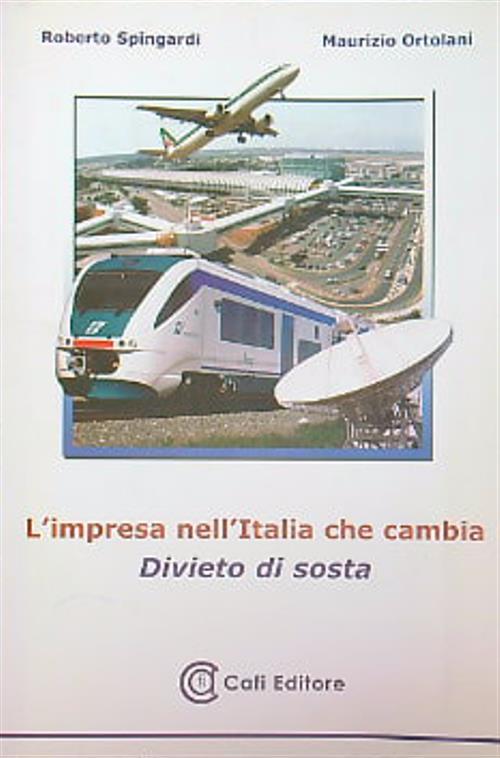 L' impresa nell'Italia che cambia. Divieto di sosta - Roberto Spingardi - copertina