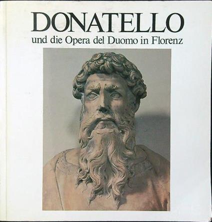 Donatello und die Opera del Duomo in Florenz - Enzo Settesoldi - copertina
