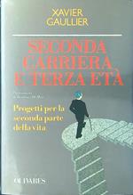 Seconda carriera e terza eta'