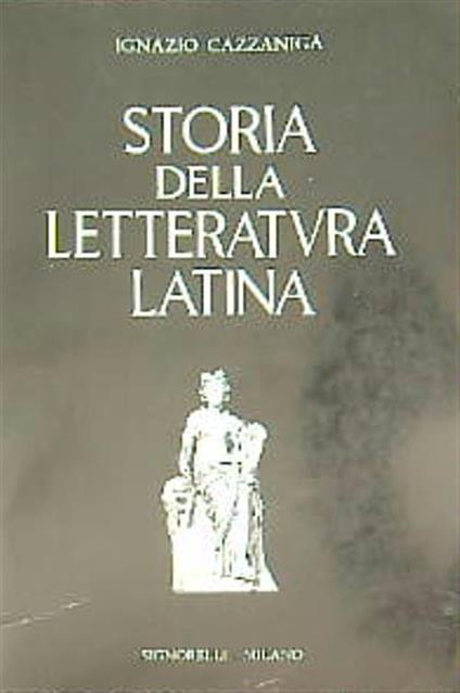 Storia della letteratura latina - Ignazio Cazzaniga - copertina