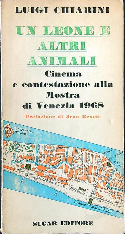 Un leone e altri animali. Cinema e contestazione alla Mostra di Venezia 1968 - Luigi Chiarini - copertina