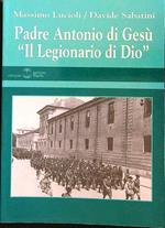Padre Antonio di Gesù ''Il legionario di Diò'