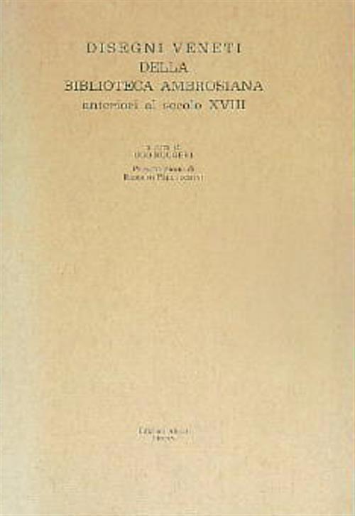 Disegni veneti della Biblioteca Ambrosiana anteriori al secolo XVIII - Ugo Ruggeri - copertina