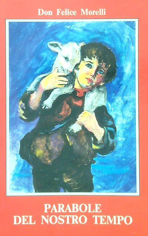 Parabole del nostro tempo - Don Felice Morelli - copertina