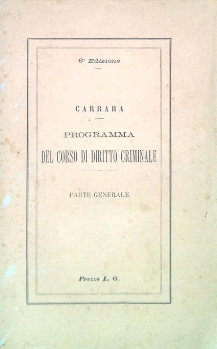 Programma del corso di diritto criminale. Parte generale Vol. II - Carrara - copertina