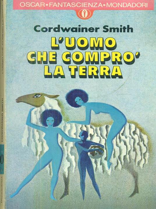 L' uomo che comprò la terra - Cordwainer Smith - copertina