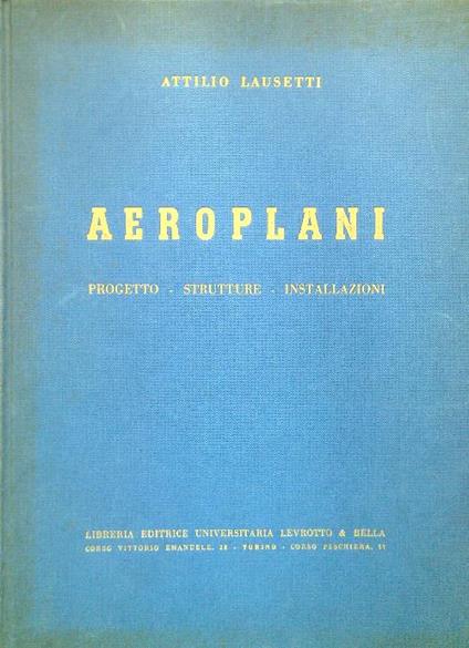 Aeroplani. Progetto - Strutture - Installazioni - Attilio Lausetti - copertina