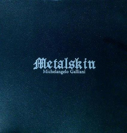 Metalskin. Michelangelo Galliani - Luca Beatrice - copertina