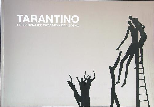 Tarantino. L'essenzialità evocativa del segno - Angelo Mistrangelo - copertina