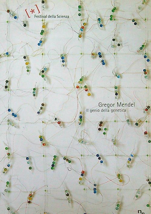 Gregor Mendel. Il genio della genetica