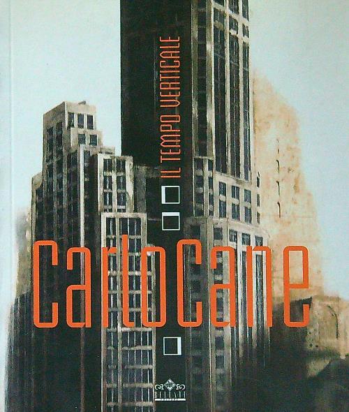 Carlo Cane. Il tempo verticale