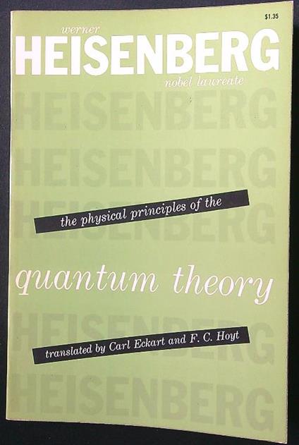 The physical principles of the Quantum theory - W. Heisenberg - copertina