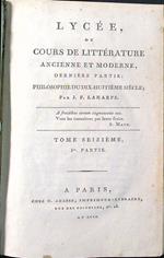Lycee ou cours de litterature tome seizieme I partie