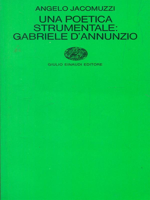 Una poetica strumentale: Gabriele d'Annunzio