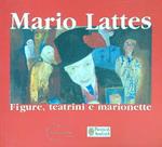 Mario Lattes. Figure, teatrini e marionette
