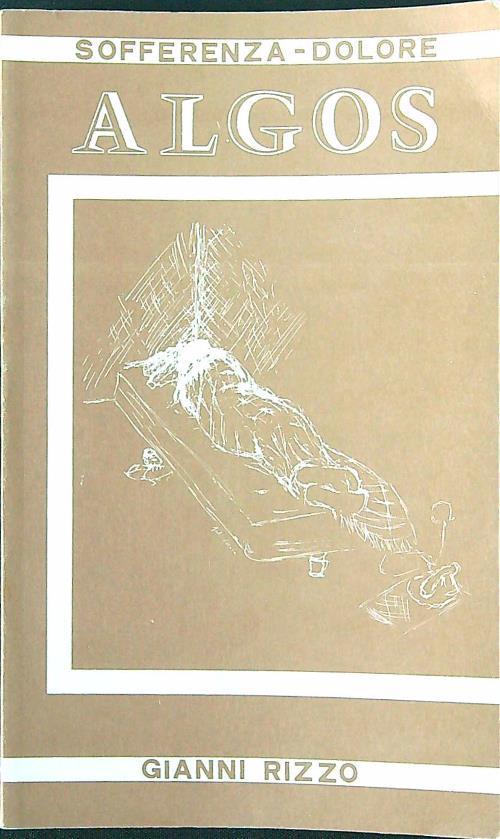 Sofferenza - dolore. Algos - Gianni Rizzo - copertina